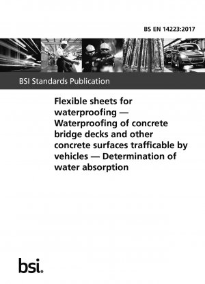 防水に使用されるフレキシブルシートコンクリート橋床版およびその他の車両通行可能なコンクリート表面の防水および吸水性の測定