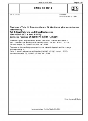 非経口および医薬品機器用の弾性部品パート 2: 識別および特性評価 (ISO 8871-2:2003 + Amd.1:2005)、ドイツ語版 EN ISO 8871-2-2004+A1-2014
