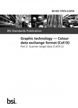 印刷技術 カラーデータ交換フォーマット（CxF/X） スキャナターゲットデータ（CxF/X-2）