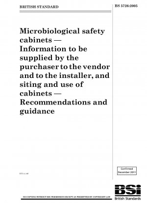 微生物安全キャビネット - 購入者からサプライヤーおよび設置業者への情報、およびキャビネットの設置場所と使用方法 - 推奨事項とガイダンス