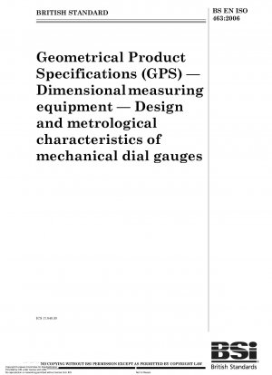 製品の幾何学的仕様 (GPS)、寸法測定装置、機械式ダイヤルインジケーターの計量学的特性と設計 (ISO 463-2006)