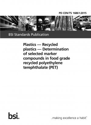 プラスチック、再生プラスチック、食品グレードの再生ポリエチレンテレフタレート (PET) に含まれる選択されたマーカー化合物の測定