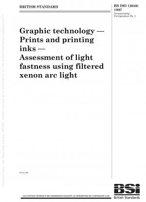 グラフィック テクノロジー - 印刷物と印刷インキ - フィルターを通したキセノン アーク光を使用した耐光性の評価