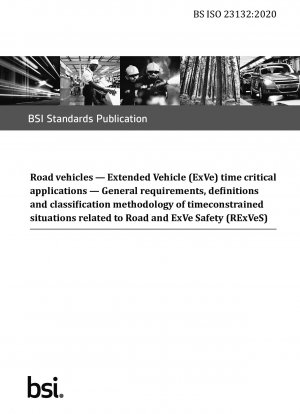 道路車両用拡張車両 (ExVe) 道路および ExVe の安全性 (RExVeS) に関連する時間制限のある状況に関連する、時間が重要なアプリケーションの一般要件、定義、および分類方法