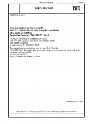 エネルギー市場コミュニケーションフレームワーク、パート 351: CIM 欧州市場モデル交換プロファイル (IEC 62325-351-2013)、英語版 EN 62325-351-2013
