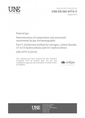 ガスクロマトグラフィーによる天然ガスの組成の測定および関連する不確かさ パート 5: 窒素、二酸化炭素、C1 ～ C5 炭化水素および C6+ 炭化水素の等温法 (ISO 6974-5:2014)