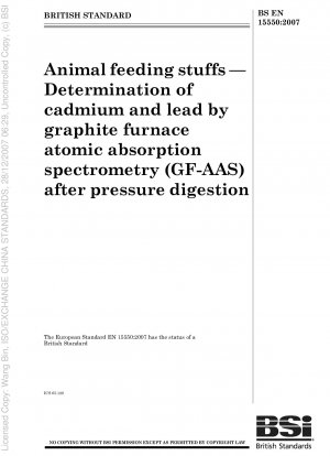 動物飼料 加圧蒸解後の黒鉛炉原子吸光分析法 (GF-AAS) によるカドミウムと鉛の含有量の測定