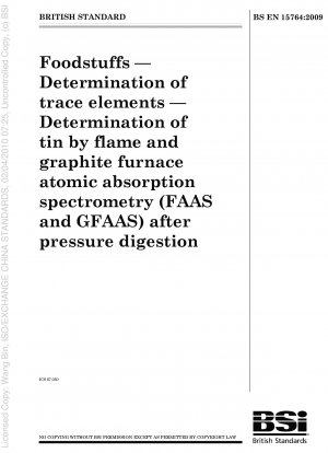 食品 微量元素の測定 加圧溶解後の火炎および/またはグラファイト炉原子吸光分析法 (FAAS および GFAAS) による元素スズ含有量の測定。