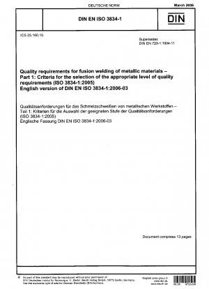 金属材料の溶融溶接の品質要件 パート 1: 品質要件の適切なグレードの選択基準 (ISO 3834-1-2005) ドイツ語版 EN ISO 3834-1-2005