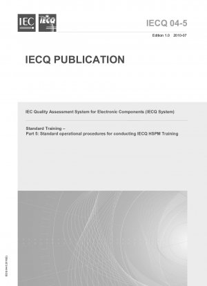 IEC 電子部品品質評価システム (IECQ システム)、標準トレーニング、パート 5: IECQ HSPM トレーニングを実施するための標準操作手順