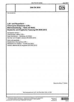 航空宇宙シリーズ. クロロプレンゴム (CR). 耐熱性. 硬度 40 IRHD; ドイツ語版および英語版 EN 2835-2012