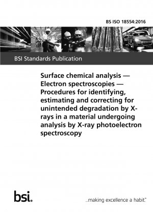 表面化学分析、電子分光法、X 線光電子分光法で分析された X 線材料の予期せぬ劣化の特定、評価、修正の手順。