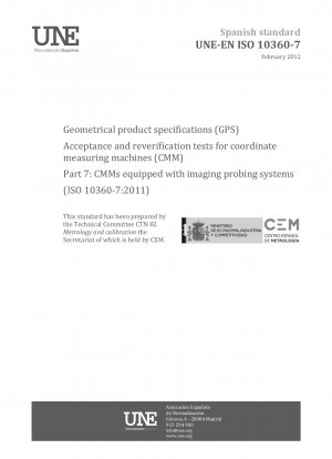 幾何製品仕様 (GPS) 座標測定機 (CMM) の受け入れおよび再検証テスト パート 7: 画像検出システムを備えた CMM (ISO 10360-7:2011)