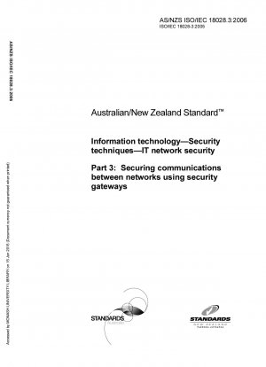 情報技術セキュリティ技術 IT ネットワークセキュリティ 第 3 部：セキュリティゲートウェイを使用したネットワーク間の通信の保護 (ISO/IEC 18028-3:2005)