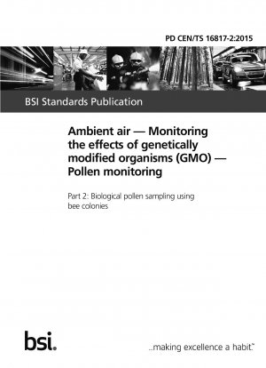 周囲空気モニタリング 遺伝子組み換え生物 (GMO) の影響 花粉モニタリング パート 2: 生物学的花粉サンプリングのためのミツバチの群れの使用