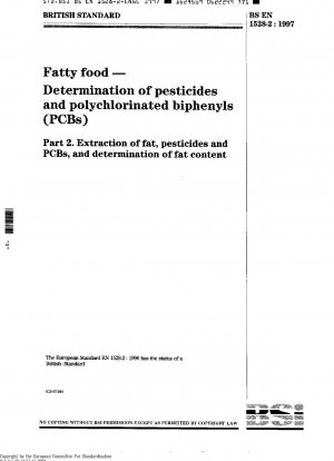 脂肪分の多い食品 農薬およびポリ塩化ビフェニル (PCB) の測定 パート 2: 脂肪、農薬およびポリ塩化ビフェニルの抽出とグリース含有量の測定
