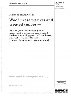 木材防腐剤および処理木材の分析方法 - パート 6: ペンタクロロフェノール、ペンタクロロフェニルラウレート、3/4-ヘキサクロロシクロヘキサンおよびディルドリンを含む防腐剤溶液および処理木材 木材の定量分析