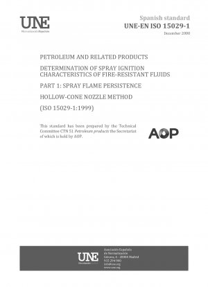 石油および関連製品用の耐火性液体のスプレーの着火特性の測定 - パート 1: スプレー火炎持続性中空円錐ノズル法 (ISO 15029-1:1999)