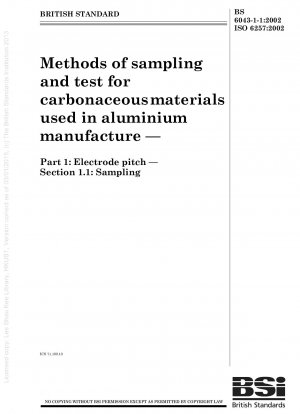 アルミニウム製造に使用される炭素質材料のサンプリングおよび試験方法 ピッチ電極のサンプリング セクション 1.1: サンプリング