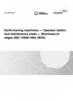 土木機械のオペレーターステーションおよびメンテナンスエリアのエッジの鈍さ (ISO 12508:1994、MOD)