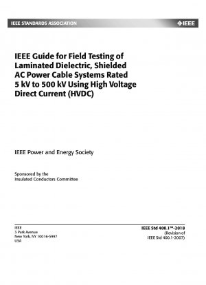 高電圧直流 (HVDC) を使用した定格 5 kV ～ 500 kV の積層誘電体シールド AC 電源ケーブル システムのフィールド テストに関する IEEE ガイド