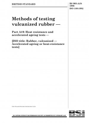 加硫ゴムの試験方法 - パート A19: 耐熱性および加速老化試験 - [ISO タイトル: 加硫ゴム - 加速老化または耐熱性試験]