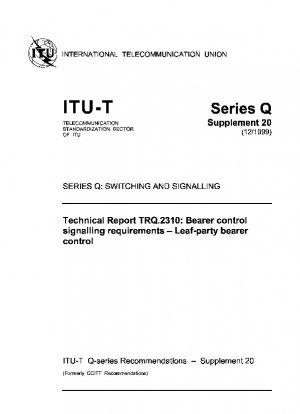 技術レポート TRQ.2310: ベアラー制御シグナリング要件 - パート制御 Q シリーズ: スイッチングおよびシグナリング研究グループ ページ 11.68