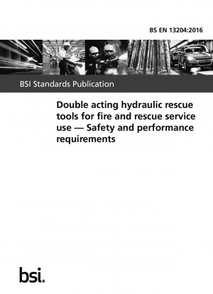 消防および救助活動で使用される複動式油圧レスキューツールの安全性と性能の要件