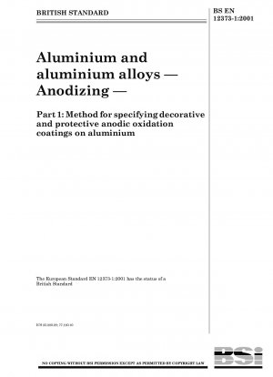 アルミニウムおよびアルミニウム合金 陽極酸化 アルミニウム上の装飾および保護を目的とした陽極酸化皮膜を指定する方法。