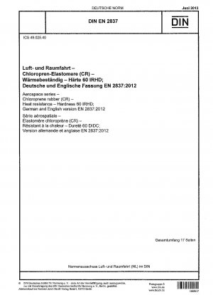 航空宇宙シリーズ. クロロプレンゴム (CR). 耐熱性. 硬度 60 IRHD; ドイツ語版および英語版 EN 2837-2012