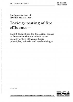 火災廃水の毒性試験 - パート 2: 火災廃水の急性吸入毒性を決定するためのバイオアッセイ ガイドライン (基本原則、基準および方法)