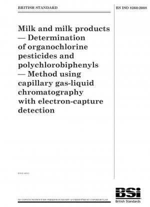 牛乳および乳製品 有機塩素系殺虫剤およびポリ塩化ビフェニルの測定 電子捕獲検出を備えたキャピラリー気液クロマトグラフィー