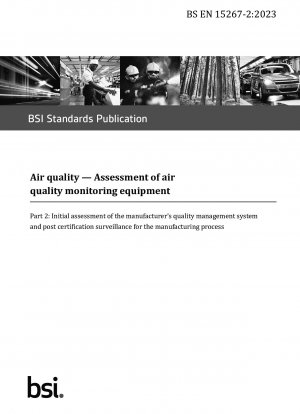 空気の質。
大気質監視装置の評価。
メーカーの品質管理システムの初期評価と製造プロセスの認証後の監視