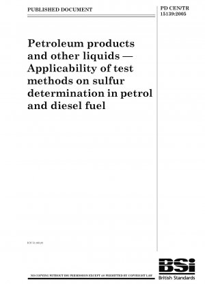 石油製品およびその他の液体 - ガソリンおよびディーゼル中の硫黄含有量を測定するための試験方法の適用性