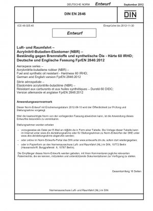 航空宇宙シリーズ. ニトリルゴム (NBR). 燃料および合成油に対する耐性. 硬度 60 IRHD (国際ゴム硬度). ドイツ語および英語版 FprEN 2846-2012