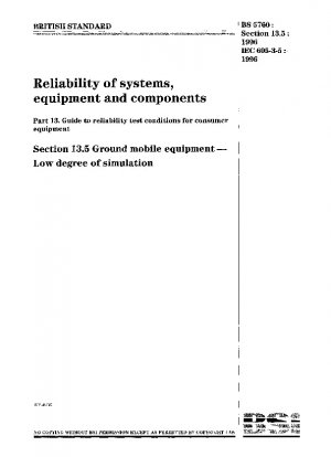 システム、機器およびコンポーネントの信頼性 パート 13: 消耗品の信頼性試験条件に関するガイダンス セクション 5: 地上移動機器 低レベル シミュレーション