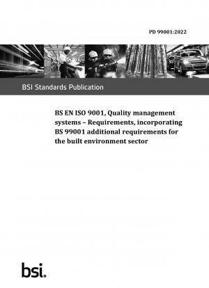 BS EN ISO 9001 品質マネジメント システム要件には、建築環境部門向けの BS 99001 追加要件が組み込まれています。
