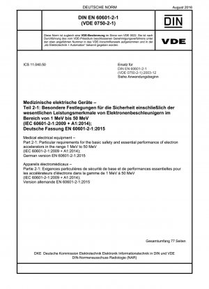 医用電気機器 パート 2-1: 1 MeV ～ 50 MeV の範囲の値を持つ電子加速器の基本的な安全性と本質的な性能に関する特定の要件 (IEC 60601-2-1-2009+A1-2014) ドイツ語版 EN 60601 -2015 年 2 月 1 日