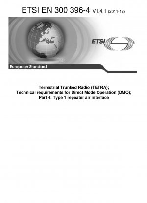 地上中継無線 (TETRA) 直接モード運用 (DMO) の技術要件 パート 4: カテゴリ 1 リピーター エア インターフェイス (バージョン 1.4.1)