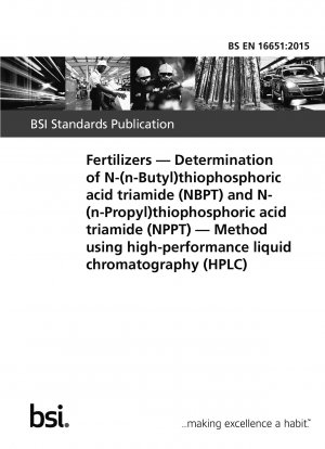 肥料 n-ブチルトリアミンチオホスフェート (NBPT) および n-プロピルトリアミンチオホスフェート (NPPT) の測定 高速液体クロマトグラフィー (HPLC) の使用方法