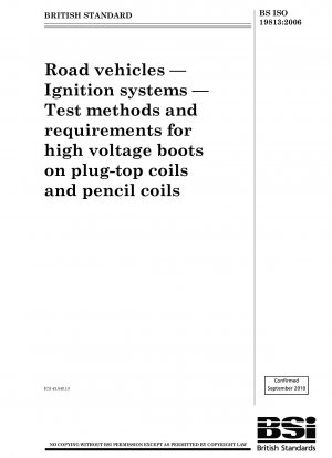 道路車両 - 点火システム - プラグタイプ コイルおよびペンシル コイルの高電圧ブーツの試験方法と要件