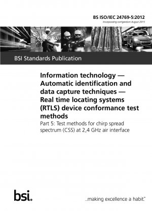 情報技術自動識別およびデータキャプチャ技術リアルタイム位置情報システム (RTLS) 機器適合性試験方法パート 5: 2.4 GHz エア インターフェイス線形周波数変調スペクトラム拡散 (CSS) 試験方法