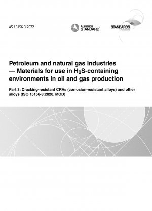 石油およびガス産業 石油およびガス生産における H2S 含有環境で使用される材料 パート 3: 耐亀裂性 CRA (耐食性合金) およびその他の合金 (ISO 15156-3:2020MOD)