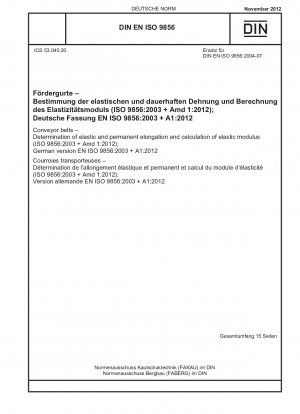 コンベヤベルト 弾性伸びおよび固定伸びの測定と弾性係数の計算 (ISO 9856-2003 + Amd 1-2012) ドイツ語版 EN ISO 9856-2003 + A1-2012