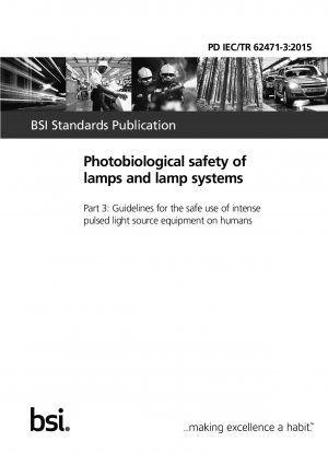 ランプおよびランプシステムの光生物学的安全性 強力なパルス光源装置を使用する人の安全に関するガイドライン