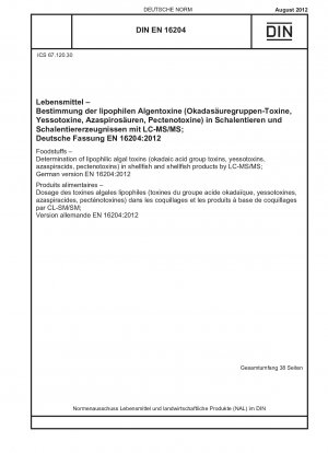 食品. 甲殻類および甲殻類製品中の親油性藻類毒素 (オカダトキシン、エゾホタテ貝毒、プロトポリジニウム) の液体クロマトグラフィー質量分析/質量分析 (LC-MS/MS) 分析 酸、ホタテ貝毒の測定) ドイツ語版 EN 16204-2012