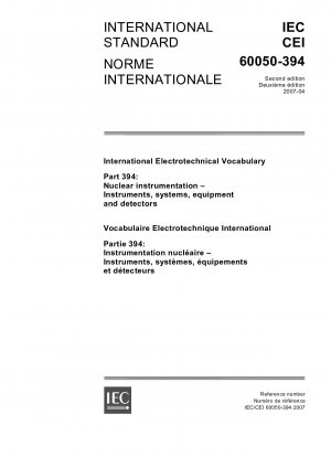 国際的な電気技術用語、パート 394: 核実験装置、機器、システム、機器および検出器