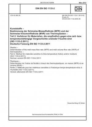 プラスチック. 熱可塑性プラスチックのメルトマスフローレート (MFR) およびメルトボリュームフローレート (MVR) の測定. パート 2: 時間温度履歴および/または水分に敏感な材料の方法 (ISO 1133-2-2011). ドイツ語版 JP ISO 1133-2-2011