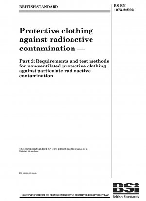 放射性汚染に対する防護服 放射性微粒子汚染から身を守るために使用される通気口のない防護服の要件と試験方法。