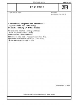超硬合金を除く焼結金属材料 引張試験ブロック (ISO 2740:2009)、ドイツ語版 EN ISO 2740:2009